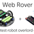 Web Rover Demo, Stretch Goals, & Voting for our next Demo