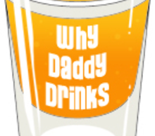 20130115164020-why_daddy_drinks_2